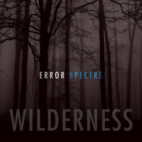 ERROR SPECTRE - WILDERNESS (Cover)